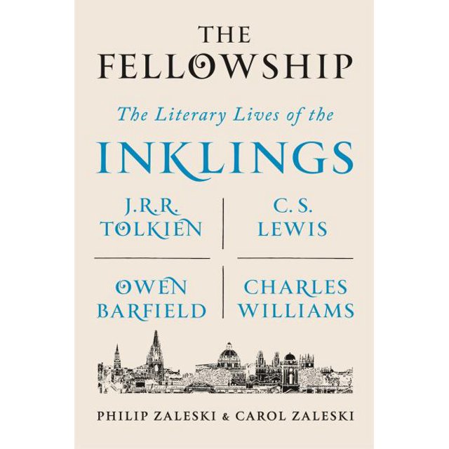 The Fellowship - The Literary Lives of the Inklings: J.R.R. Tolkien, C. S. Lewis, Owen Barfield, Charles Williams