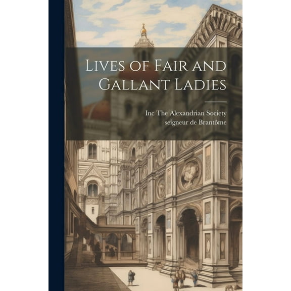 Lives of Fair and Gallant Ladies (Paperback)