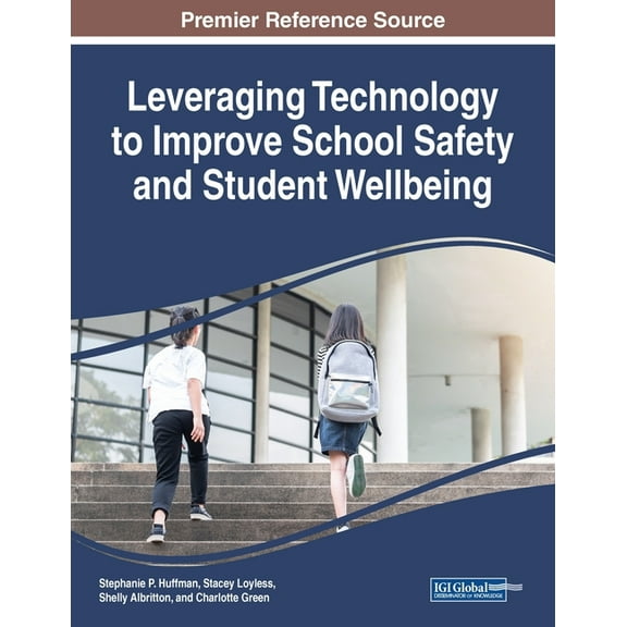 Leveraging Technology to Improve School Safety and Student Wellbeing, (Paperback)