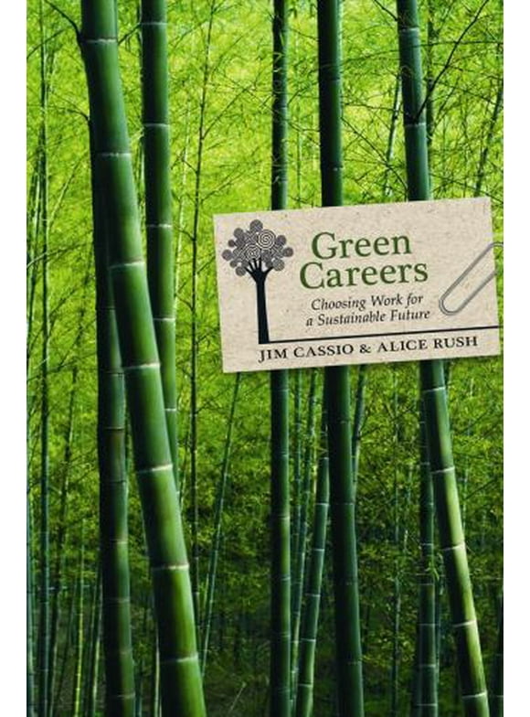 Pre-Owned Green Careers: Choosing Work for a Sustainable Future (Paperback) 0865716439 9780865716438