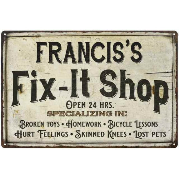 FRANCIS'S Fix-It Shop Sign Grandpa Dad Wall Decor 8 x 12 High Gloss Metal 208120006130
