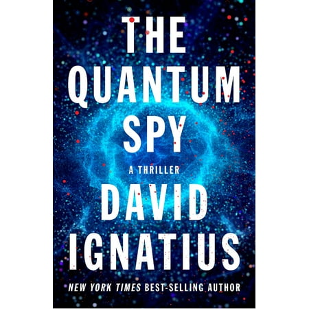 The Quantum Spy : A Thriller (Best Spy Thrillers On Netflix)