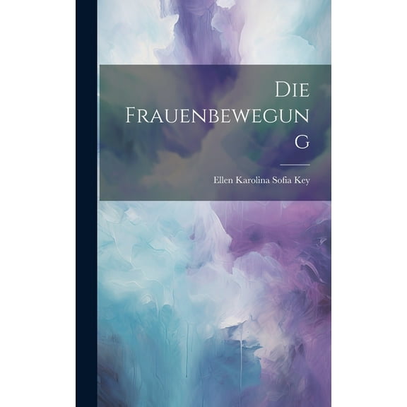 Die Frauenbewegung (Hardcover)
