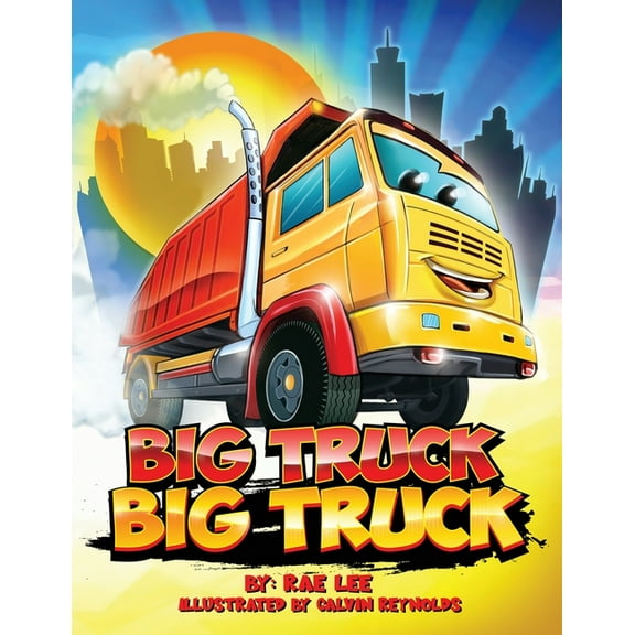 Big Truck Big Truck: Where Are You Going?, (Paperback)