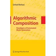 Pre-Owned Algorithmic Composition: Paradigms of Automated Music Generation (Hardcover)