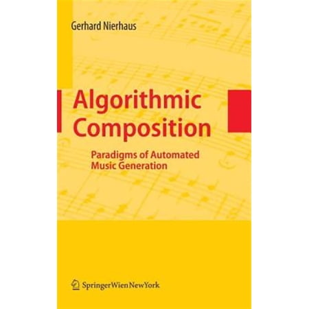 Pre-Owned Algorithmic Composition: Paradigms of Automated Music Generation (Hardcover)