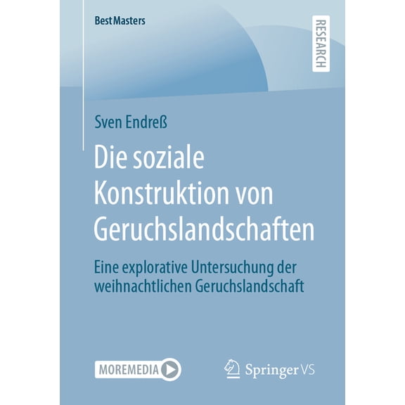 Bestmasters Die Soziale Konstruktion Von Geruchslandschaften: Eine Explorative Untersuchung Der Weihnachtlichen Geruchslandschaft, (Paperback)