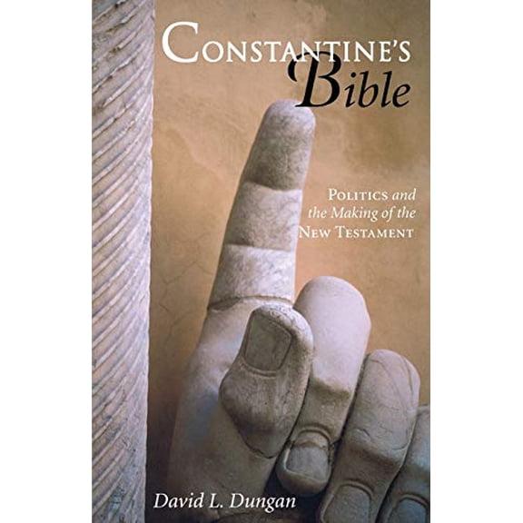 Pre-Owned Constantine's Bible: Politics and the Making of the New Testament Paperback