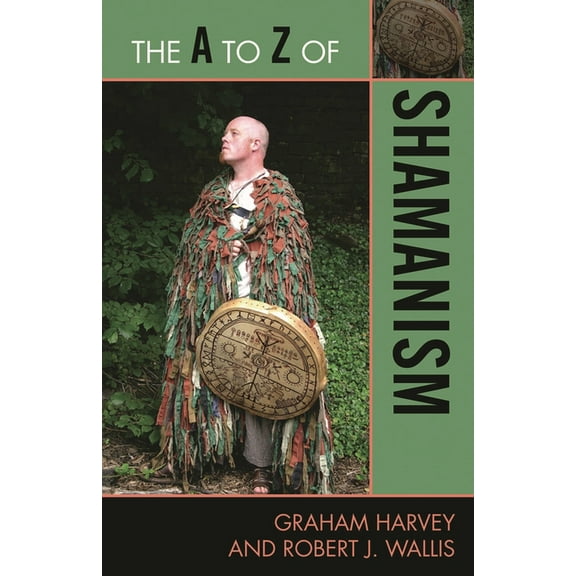 A to Z Guides A to Z of Shamanism, Book 173, (Paperback)