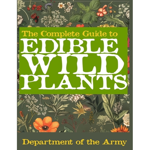 The Complete Guide to Edible Wild Plants (Illustrated), (Paperback)