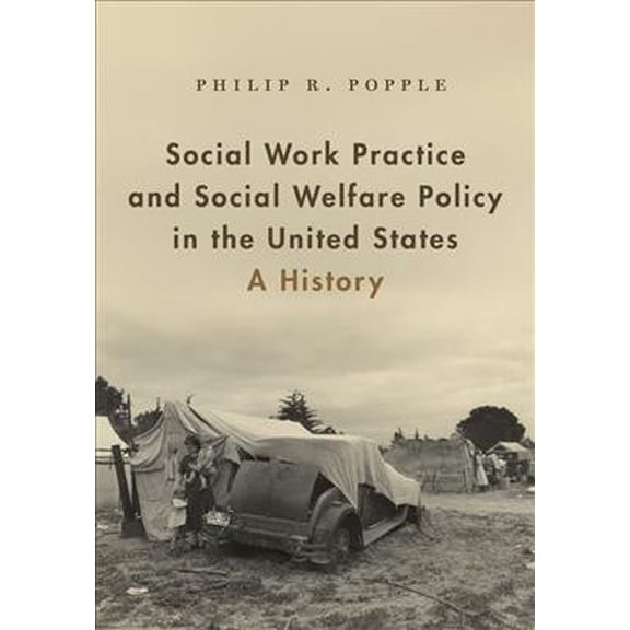 Pre-Owned Social Work Practice and Social Welfare Policy in the United States: A History (Paperback) 0190607327 9780190607326