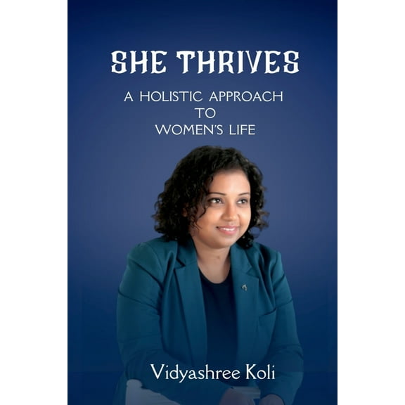 She Thrives: A Holistic Approach to Women's Life, (Paperback)