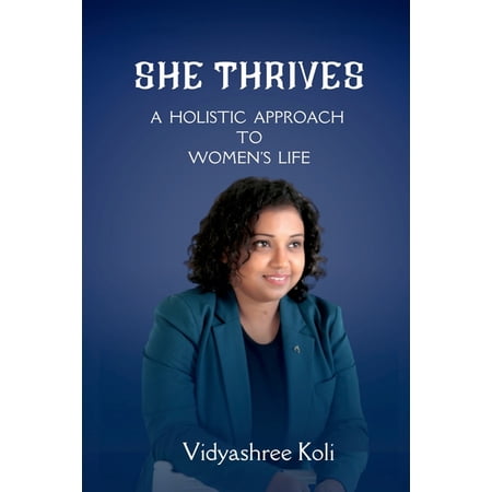 She Thrives: A Holistic Approach to Women s Life (Paperback)