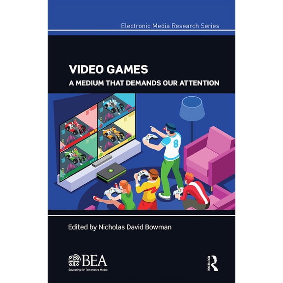 Electronic Media Research Video Games: A Medium That Demands Our Attention, (Paperback)