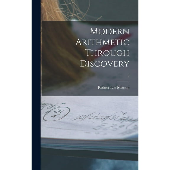 Modern Arithmetic Through Discovery; 4, (Hardcover)