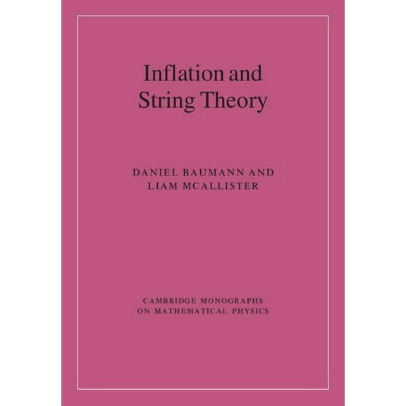 Cambridge Monographs on Mathematical Phy Inflation and String Theory, (Hardcover)