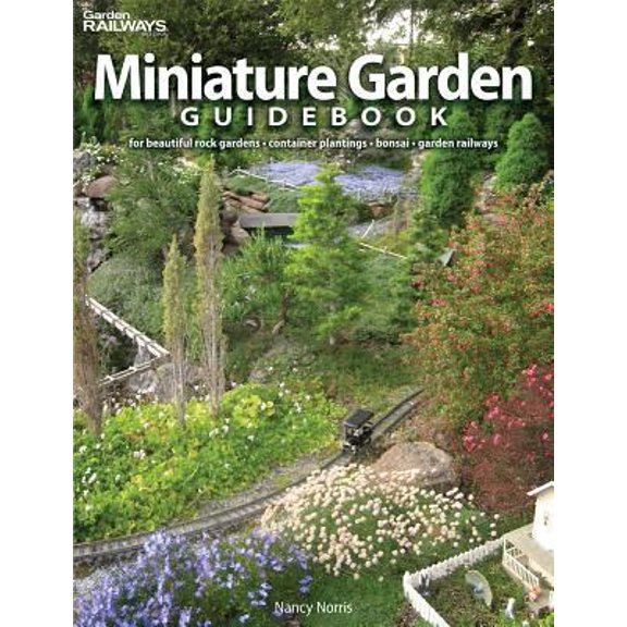 Pre-Owned Miniature Garden Guidebook: For Beautiful Rock Gardens, Container Plantings, Bonsai, Garden Railways (Paperback) 0890247773 9780890247778