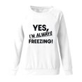 thumbnail image 4 of successthop Yes Im Always Freezing Sweatshirt Women Raglan Crewneck Long Sleeve Sweater Pullover Fall CLothes Print Tops, 4 of 4