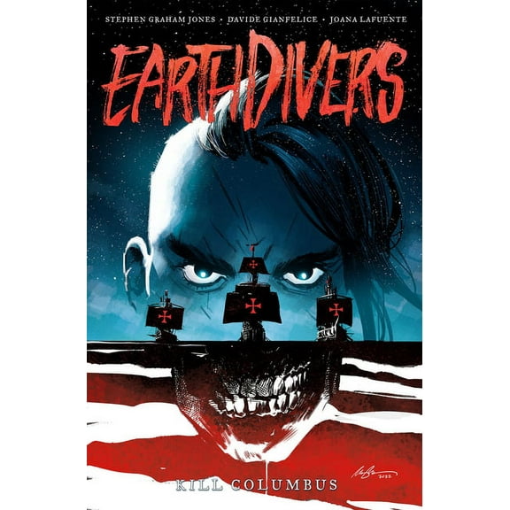 Earthdivers Earthdivers, Vol. 1: Kill Columbus, (Paperback)