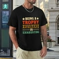 thumbnail image 4 of Being A Trophy Husband Is Exhausting Classic Men's Cotton Short Sleeve HD Print Tee for Casual T-Shirt Crew Neck Top Black 2XL, 4 of 7