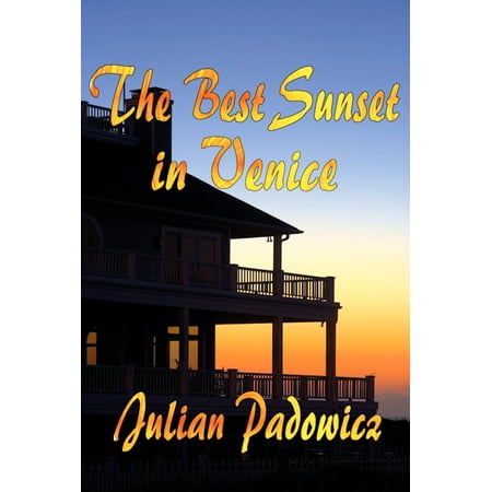 The Best Sunset in Venice - eBook (The Best Of Venice)