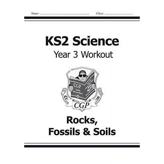 Ks2 Science Year Three Workout: Rocks, Fossils & Soils
