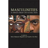Masculinities in African Literary and Cultural Texts (Paperback)