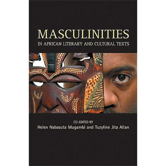 Masculinities in African Literary and Cultural Texts (Paperback)