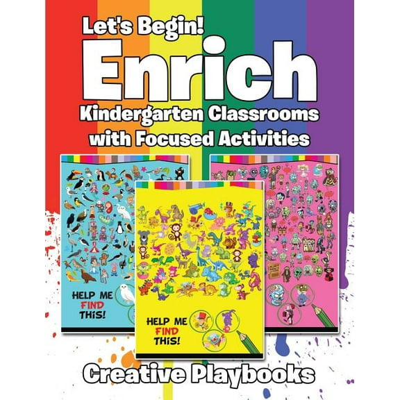 Let's Begin! Enrich Kindergarten Classrooms with Focused Activities, (Paperback)