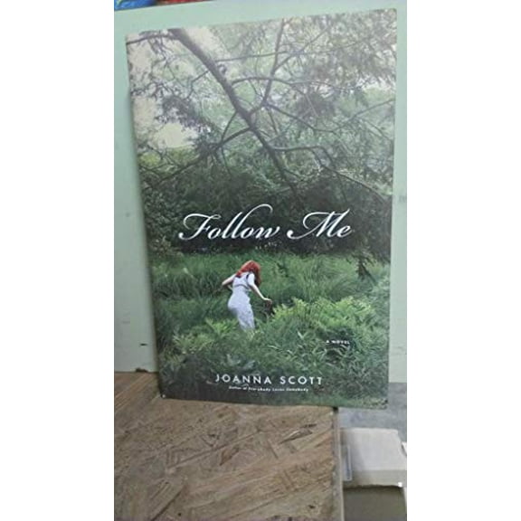 Pre-Owned Follow Me: A Novel (Hardcover) 0316051659 9780316051651