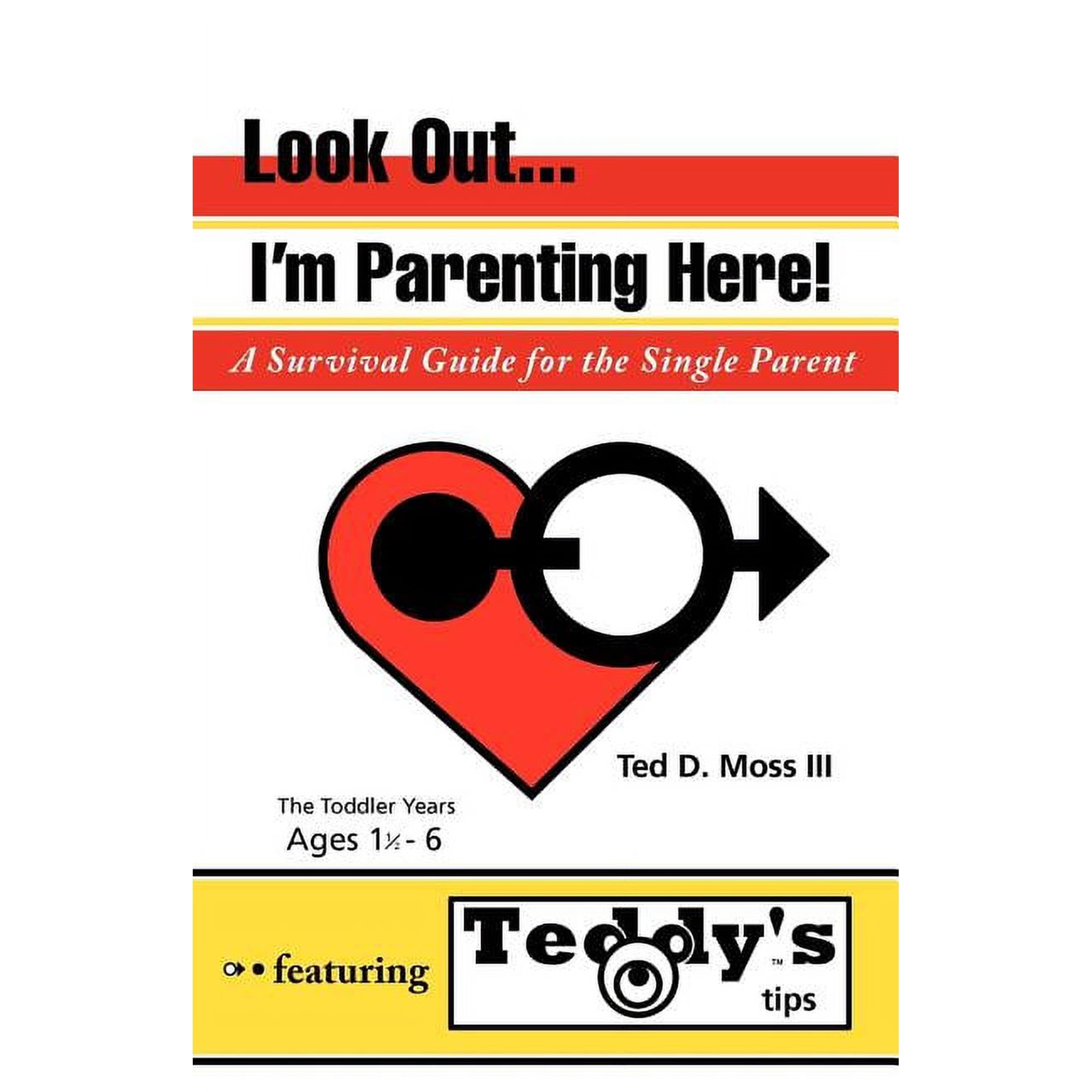 Look Out I m Parenting Here: A Survival Guide for the Single Parent (Paperback)