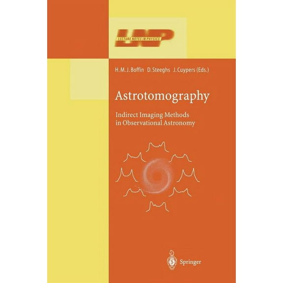 Lecture Notes in Physics Astrotomography: Indirect Imaging Methods in Observational Astronomy, Book 573, (Paperback)