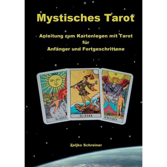 Mystisches Tarot: Anleitung zum Kartenlegen mit Tarot - Für Anfänger und Fortgeschrittene, (Paperback)