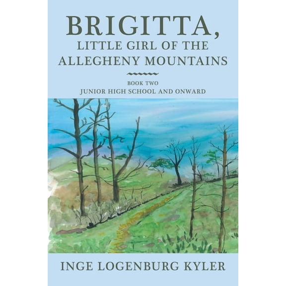 Brigitta, Little Girl of the Allegheny Mountains: Book Two, (Paperback)