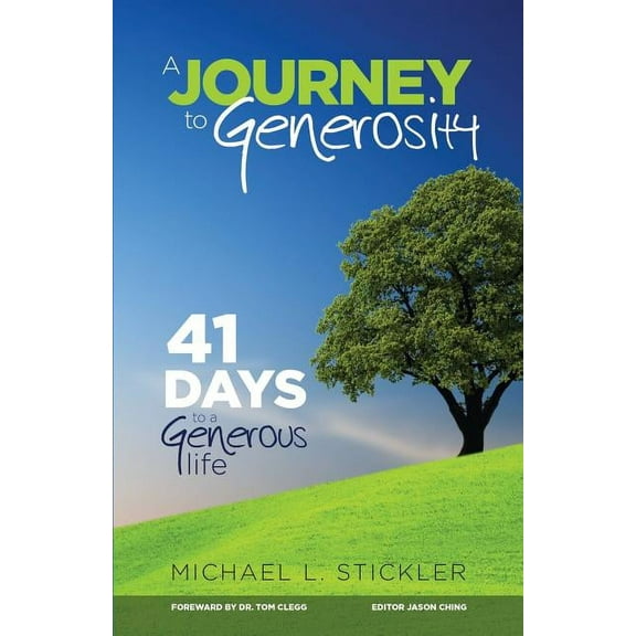 A Journey to Generosity: 41 Days to a Generous Life, (Paperback)
