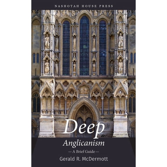 Deep Anglicanism: A Brief Guide (Paperback)