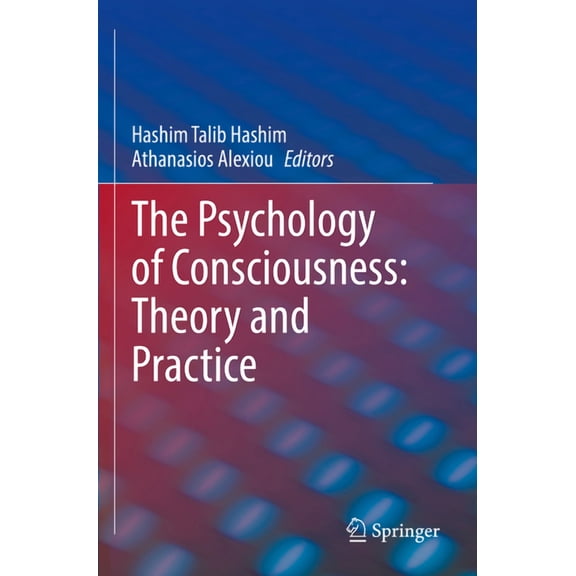 The Psychology of Consciousness: Theory and Practice, (Paperback)