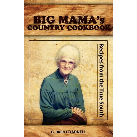 Big Mama's Country Cookbook, (Paperback)