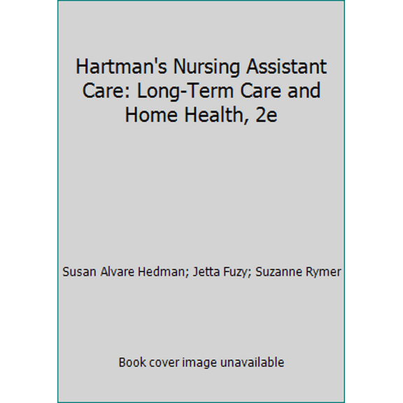 Pre-Owned Hartman's Nursing Assistant Care: Long-Term Care and Home Health, 2e (Paperback) 1604250372 9781604250374