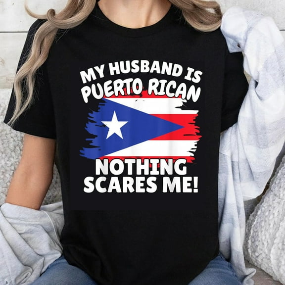 100% Cotton My Husband Is Puerto Rican Nothing Scares Me T-Shirt Puerto Rico Flag Pride Shirt for Women Men Casual Wear