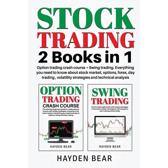 Trading: 2 Books in 1: The ultimate guide to learning the online trading. Everything you need to know about forex, day trading, volatility strategies, technical analysis etc. (Paperback)