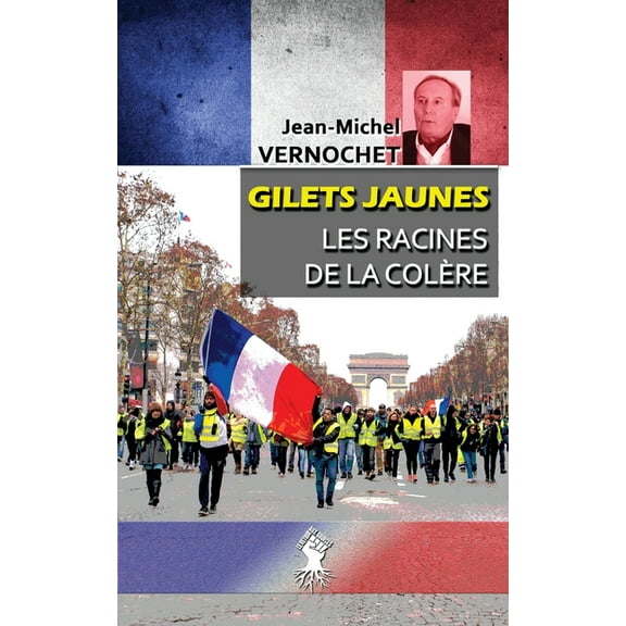 Gilets Jaunes - Les racines de la colère: L'insurrection civique, (Paperback)