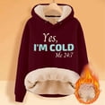 thumbnail image 4 of "Yes I'M Cold 24/7 Always Cold" Women's Hoodie - Lined Thicken Warm Letter Hooded Pullover, 4 of 4