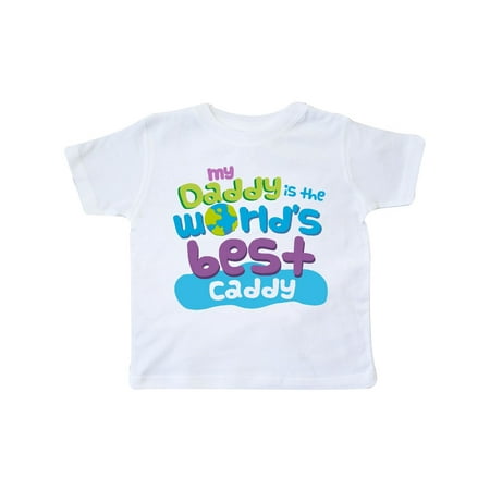Inktastic Worlds Best Caddy Daddy Toddler T-Shirt
