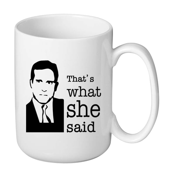 J.Ehonace 15 Oz Ceramic Mug - That's What She Said TV Show Coffee Mug, White