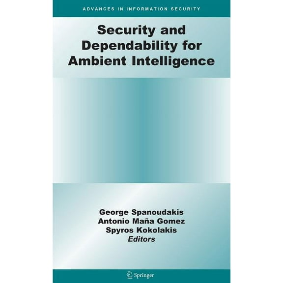 Advances in Information Security Security and Dependability for Ambient Intelligence, Book 45, (Hardcover)