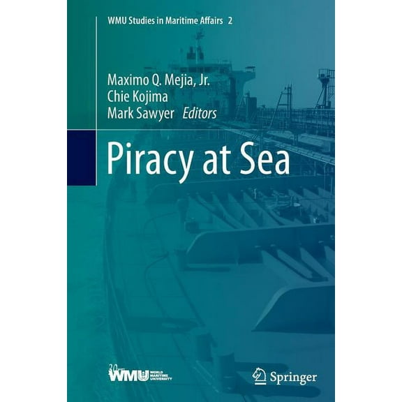 Wmu Studies in Maritime Affairs Piracy at Sea, Book 2, (Paperback)