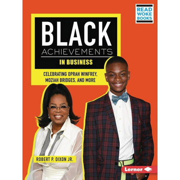 Black Excellence Project (Read Woke (Tm) Black Achievements in Business: Celebrating Oprah Winfrey, Moziah Bridges, and More, (Paperback)