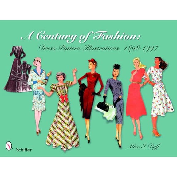 Pre-Owned A Century of Fashion: Dress Pattern Illustrations, 1898-1997 (Paperback) 0764336983 9780764336980