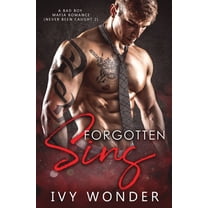 Never Been Caught Forgotten Sins: A Bad Boy Mafia Romance, Book 2, (Paperback)